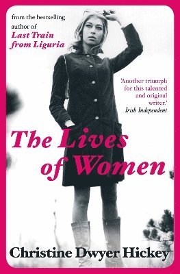 Christine Dwyer Hickey - Lives of Women, Häftad