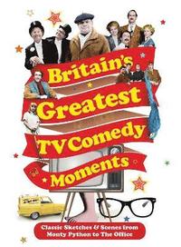 bokomslag Britain's Greatest TV Comedy Moments