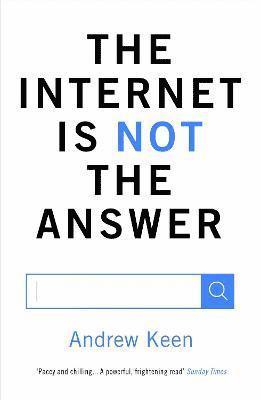 The Internet is Not the Answer 1