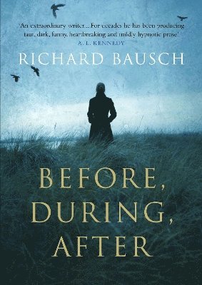 Richard Bausch - Before, During, After, Häftad