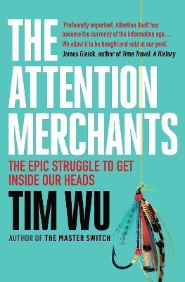 Tim Wu, Tim (Atlantic Books) Wu - Attention Merchants, Häftad