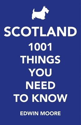 Edwin Moore - Scotland: 1,000 Things You Need to Know, Häftad