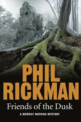 Phil Rickman - Friends of the Dusk: Volume 14, Inbunden