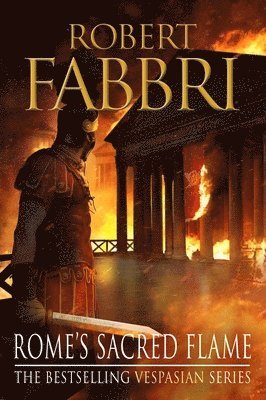 Robert Fabbri - Rome's Sacred Flame, Häftad
