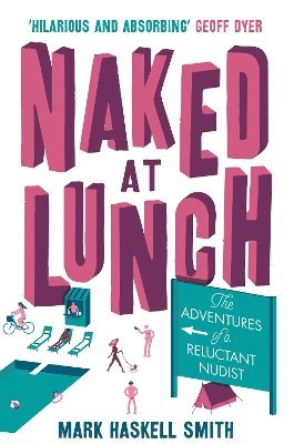 Mark Haskell Smith - Naked At Lunch, Häftad