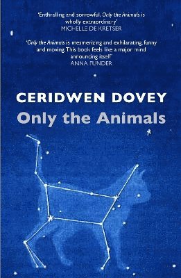 Ceridwen Dovey - Only the Animals, Häftad