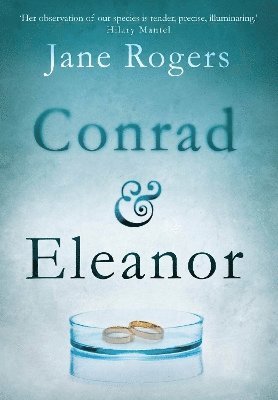 Jane Rogers - Conrad & Eleanor, Inbunden