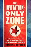 bokomslag The Invitation-Only Zone: The Extraordinary Story of North Korea's Abduction Project