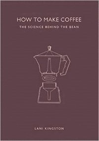 bokomslag How to Make Coffee - The Science Behind the Bean
