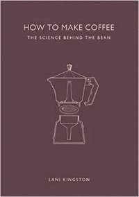 bokomslag How to Make Coffee - The Science Behind the Bean