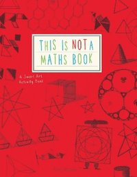 bokomslag This is Not a Maths Book