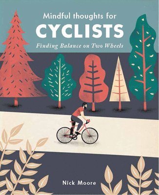 Nick Moore - Mindful Thoughts for Cyclists, Inbunden