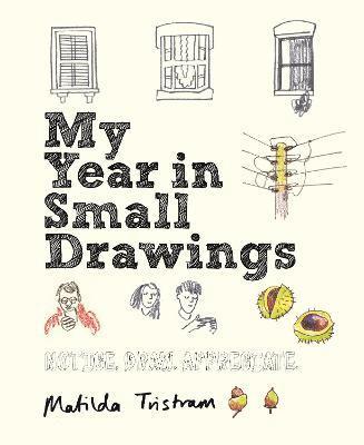 Matilda Tristram, Editors of - My Year in Small Drawings, Häftad