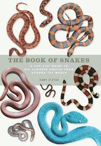 bokomslag The Book of Snakes: A life-size guide to six hundred species from around the world