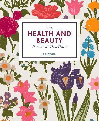 Pip Waller - Health And Beauty Botanical Handbook, Häftad