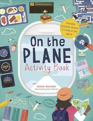 bokomslag On the Plane Activity Book: Includes Puzzles, Mazes, Dot-To-Dots and Drawing Activities