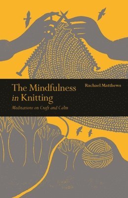 Rachael Matthews - Matthews, R: Mindfulness in Knitting, Häftad