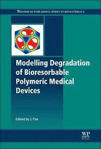 bokomslag Modelling Degradation of Bioresorbable Polymeric Medical Devices