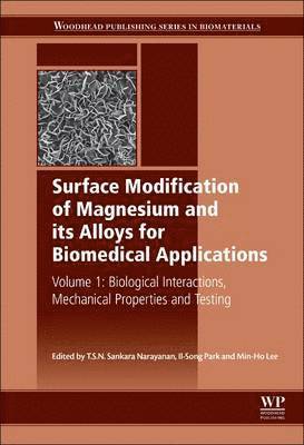 T.S.N. Sankara Narayanan, Il-Song Park, Min-Ho Lee, T. S. N. Sankara Narayanan, T S N Sankara Narayanan - Surface Modification of Magnesium and its Alloys for Biomedical Applications, Inbunden