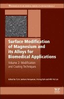 T.S.N. Sankara Narayanan, Il-Song Park, Min-Ho Lee - Surface Modification of Magnesium and its Alloys for Biomedical Applications, Inbunden