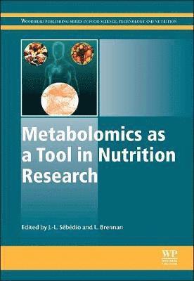 J-L Sebedio, L Brennan - Metabolomics as a Tool in Nutrition Research, Inbunden