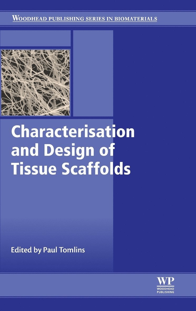 Paul Tomlins, UK) Tomlins, Paul (Independent Consultant - Characterisation and Design of Tissue Scaffolds, Inbunden