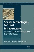 Jerome P. Lynch, Hoon Sohn, Ming L. Wang - Sensor Technologies for Civil Infrastructures, Volume 2, Inbunden