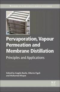 bokomslag Pervaporation, Vapour Permeation and Membrane Distillation