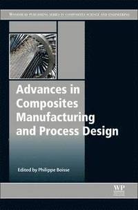 bokomslag Advances in Composites Manufacturing and Process Design