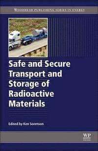 bokomslag Safe and Secure Transport and Storage of Radioactive Materials