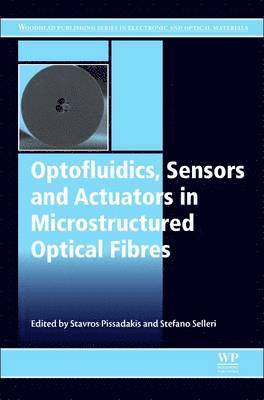 bokomslag Optofluidics, Sensors and Actuators in Microstructured Optical Fibers