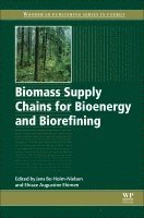 Biomass Supply Chains for Bioenergy and Biorefining 1