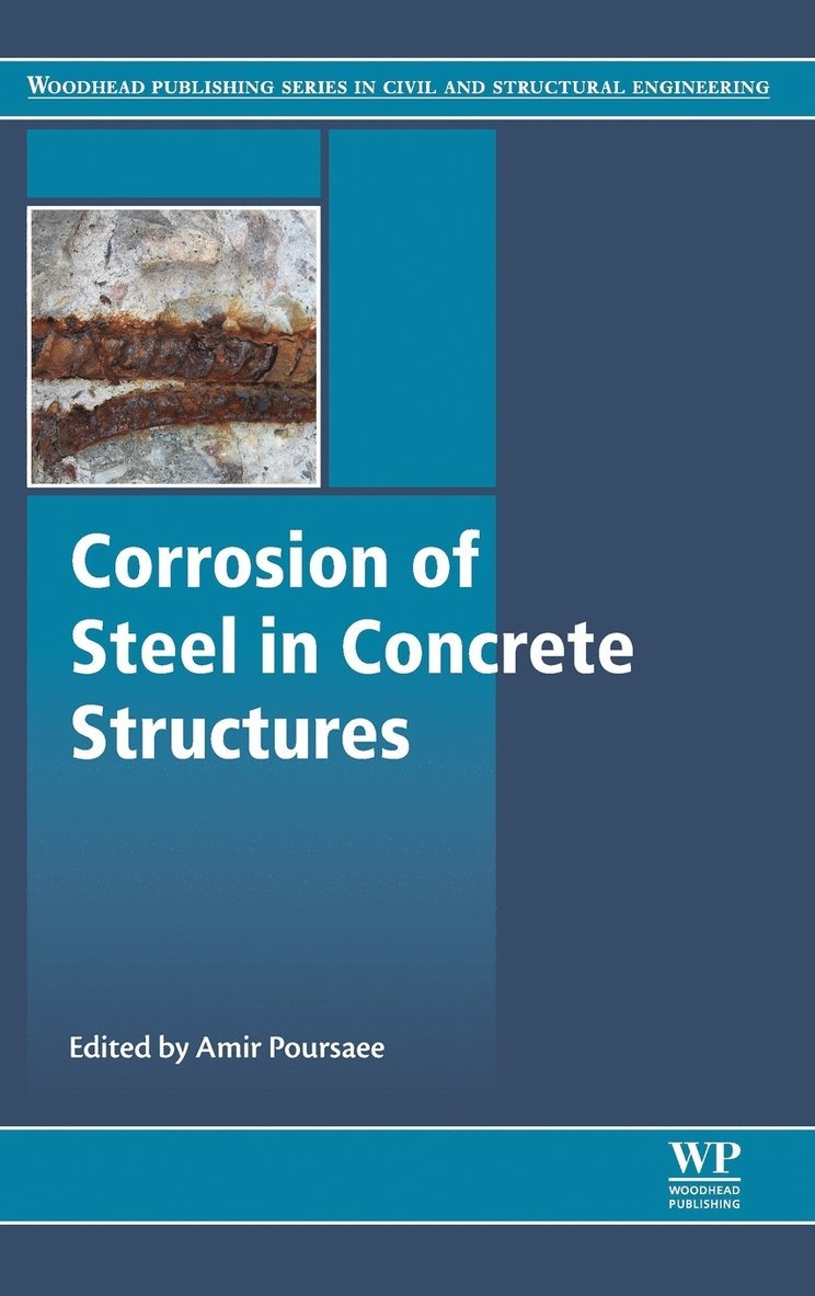 Amir Poursaee - Corrosion of Steel in Concrete Structures, Inbunden