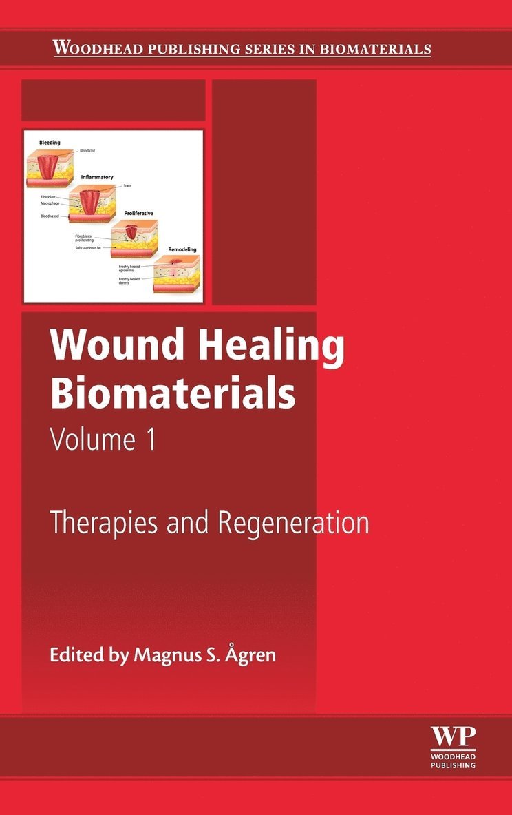 Magnus �gren, Magnus Ågren, Denmark) Agren, Magnus (Professor, Copenhagen Wound Healing Center and Digestive Disease Center, Bispebjerg Hospital, Copenhagen - Wound Healing Biomaterials - Volume 1, Inbunden