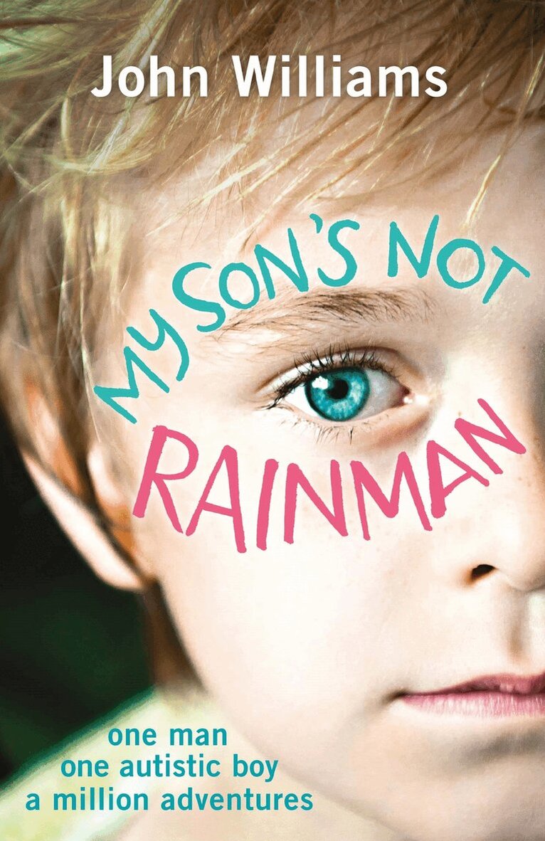 John Williams - My Son's Not Rainman, Häftad
