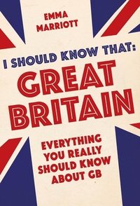 bokomslag I Should Know That: Great Britain