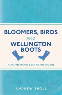 bokomslag Bloomers, Biros and Wellington Boots