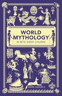 bokomslag World Mythology in Bite-sized Chunks