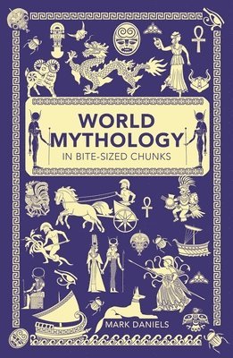 World Mythology in Bite-sized Chunks 1