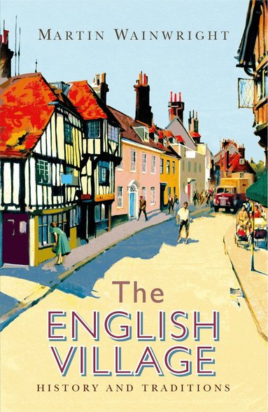 Martin Wainwright - English Village, Häftad