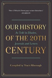 bokomslag Our History of the 20th Century