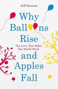 bokomslag Why Balloons Rise and Apples Fall