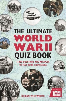 Kieran Whitworth - Ultimate World War II Quiz Book, Häftad