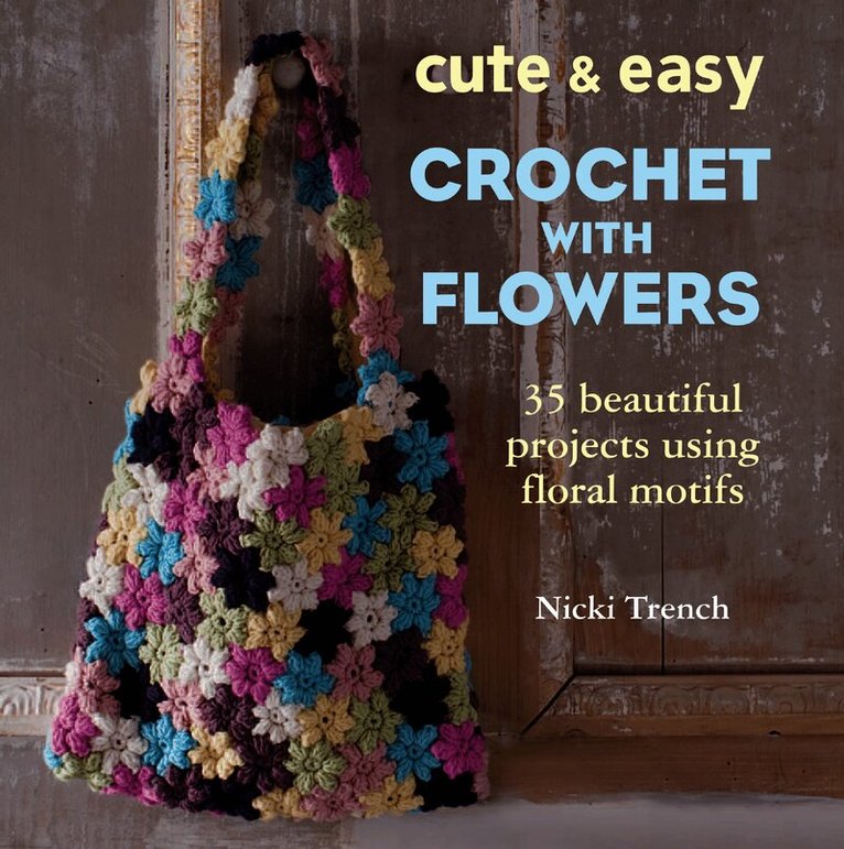Cute & Easy Crochet with Flowers