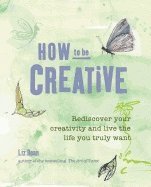 Liz Dean - Dean, L: How to Be Creative, Häftad