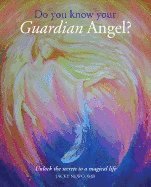 Jacky Newcomb - Do You Know Your Guardian Angel?: Unlock the Secrets to a Magical Life, Häftad