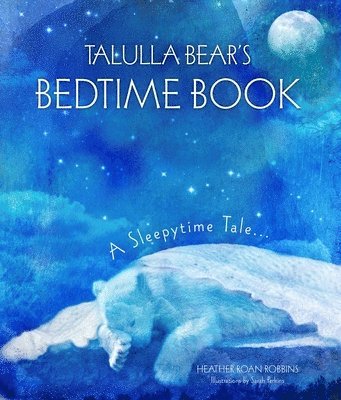 Robbins, H: Talulla Bear's Bedtime Book