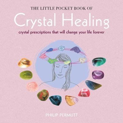 The Little Pocket Book of Crystal Healing 1