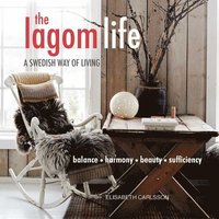 bokomslag Lagom life - a swedish way of living