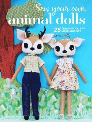 Louise Kelly - Kelly, L: Sew Your Own Animal Dolls, Häftad